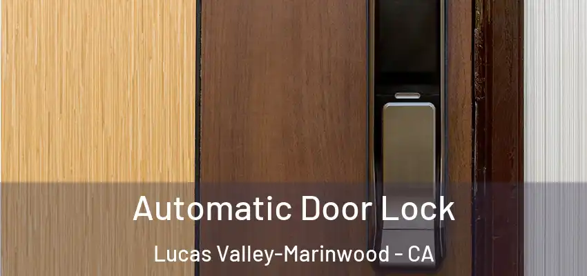  Automatic Door Lock Lucas Valley-Marinwood - CA