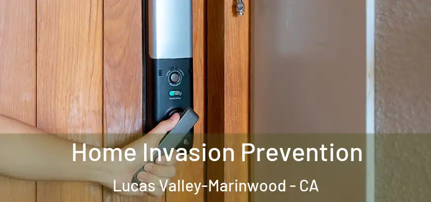  Home Invasion Prevention Lucas Valley-Marinwood - CA