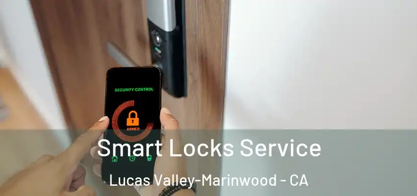  Smart Locks Service Lucas Valley-Marinwood - CA